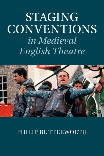 Staging Conventions in Medieval English Theatre (Paperback / softback) 9781108464758