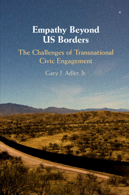 Empathy Beyond US Borders; The Challenges of Transnational Civic Engagement (Paperback / softback) 9781108464987