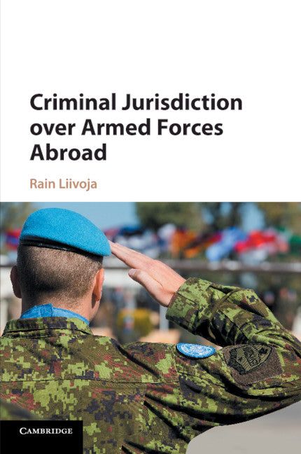 Criminal Jurisdiction over Armed Forces Abroad (Paperback / softback) 9781108465144