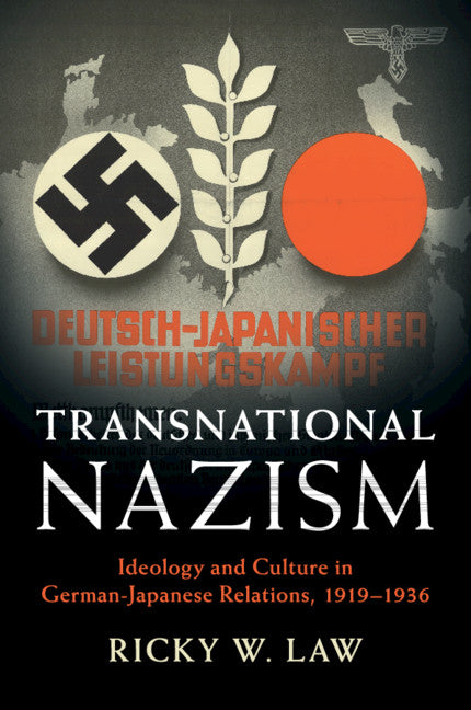 Transnational Nazism; Ideology and Culture in German-Japanese Relations, 1919–1936 (Paperback / softback) 9781108465151