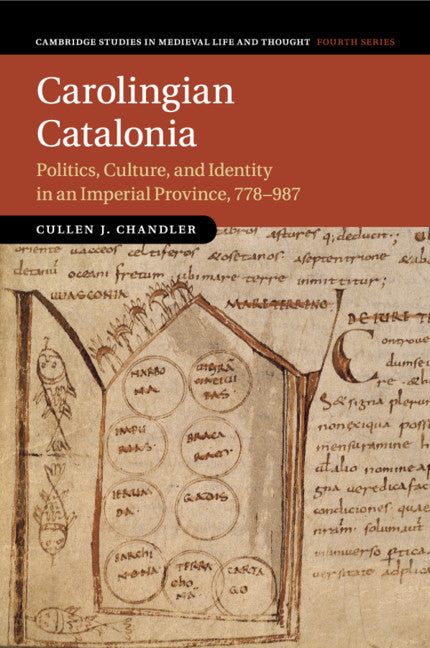 Carolingian Catalonia; Politics, Culture, and Identity in an Imperial Province, 778–987 (Paperback / softback) 9781108465199