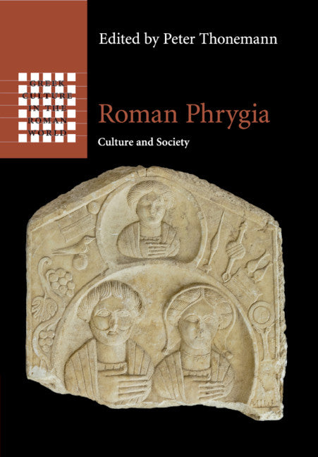 Roman Phrygia; Culture and Society (Paperback / softback) 9781108465373