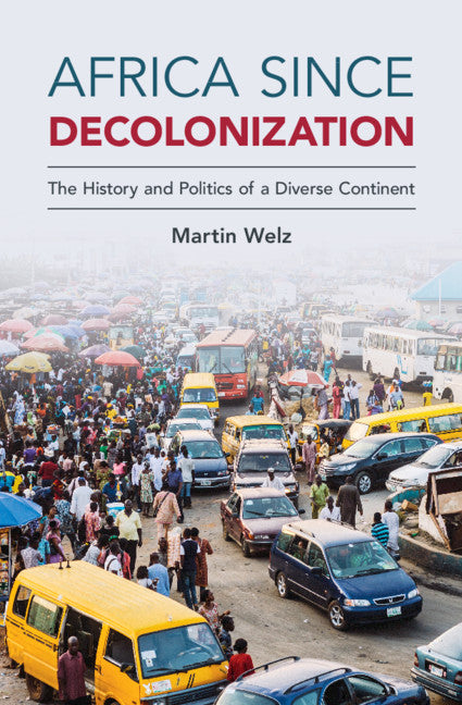 Africa since Decolonization; The History and Politics of a Diverse Continent (Paperback / softback) 9781108465564