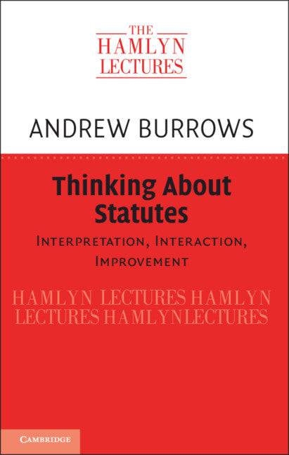 Thinking about Statutes; Interpretation, Interaction, Improvement (Paperback / softback) 9781108465786