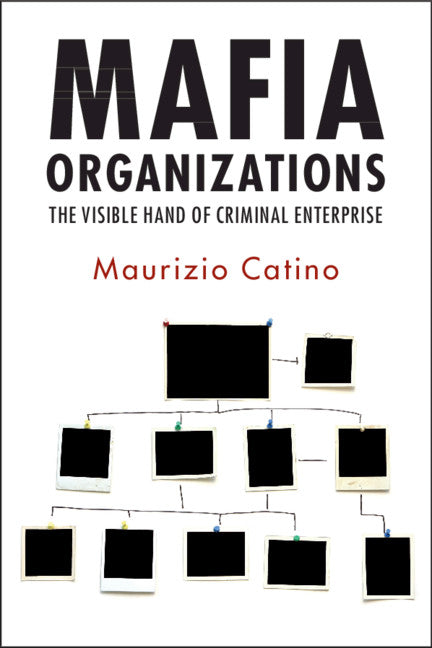 Mafia Organizations; The Visible Hand of Criminal Enterprise (Paperback / softback) 9781108466967