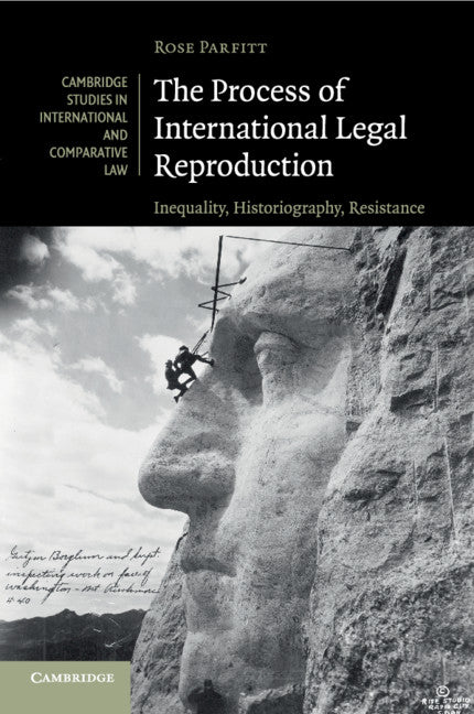 The Process of International Legal Reproduction; Inequality, Historiography, Resistance (Paperback / softback) 9781108468466