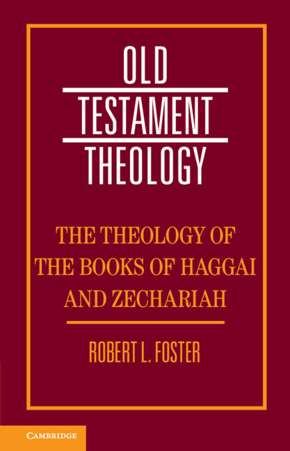 The Theology of the Books of Haggai and Zechariah (Paperback / softback) 9781108468589