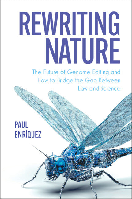 Rewriting Nature; The Future of Genome Editing and How to Bridge the Gap Between Law and Science (Paperback / softback) 9781108468794