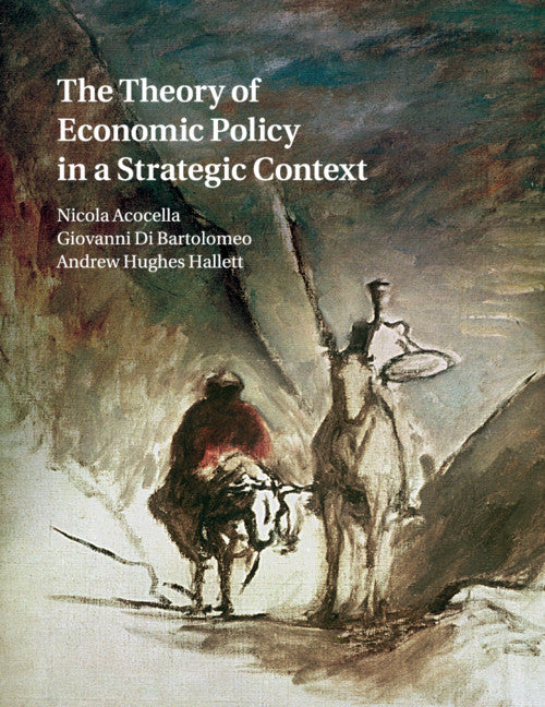 The Theory of Economic Policy in a Strategic Context (Paperback / softback) 9781108468824