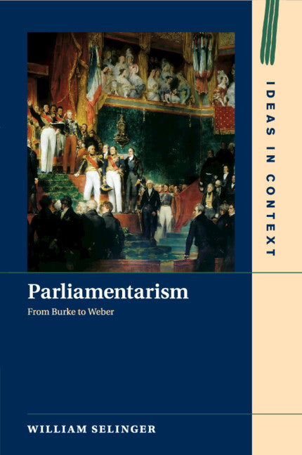 Parliamentarism; From Burke to Weber (Paperback / softback) 9781108468855