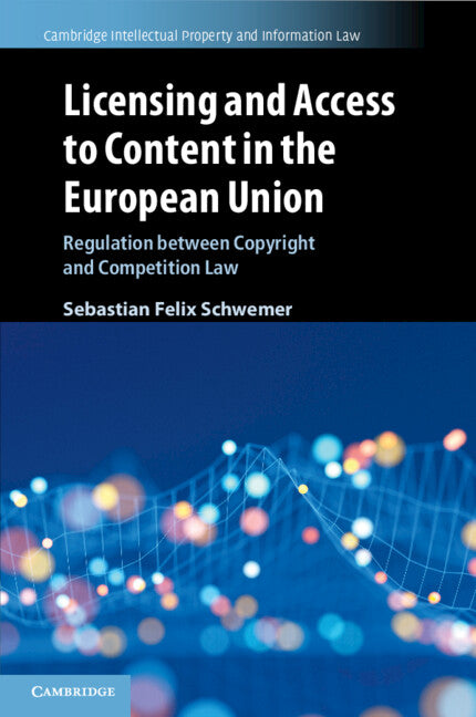 Licensing and Access to Content in the European Union; Regulation between Copyright and Competition Law (Paperback / softback) 9781108468893