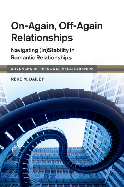 On-Again, Off-Again Relationships; Navigating (In)Stability in Romantic Relationships (Paperback / softback) 9781108469463