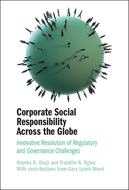 Corporate Social Responsibility Across the Globe; Innovative Resolution of Regulatory and Governance Challenges (Hardback) 9781108470025