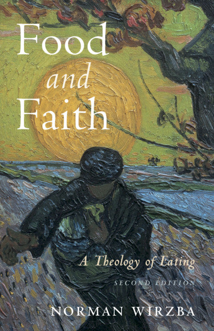 Food and Faith; A Theology of Eating (Hardback) 9781108470414