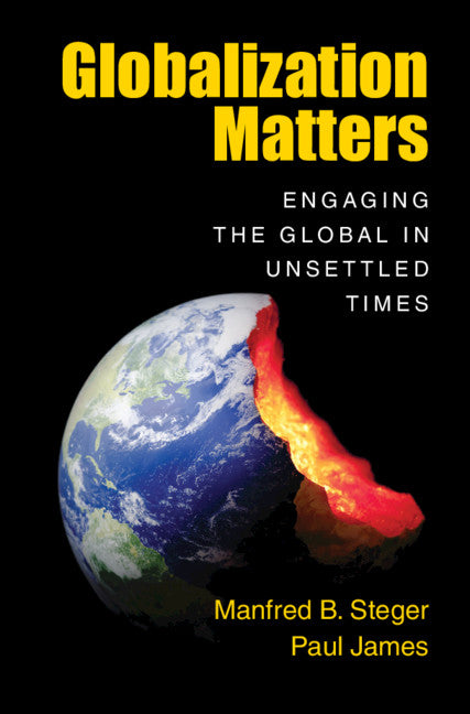 Globalization Matters; Engaging the Global in Unsettled Times (Hardback) 9781108470797