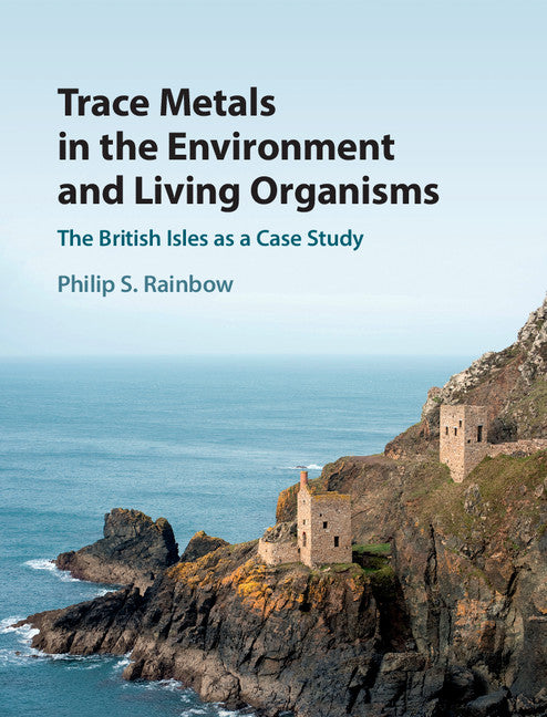 Trace Metals in the Environment and Living Organisms; The British Isles as a Case Study (Hardback) 9781108470933