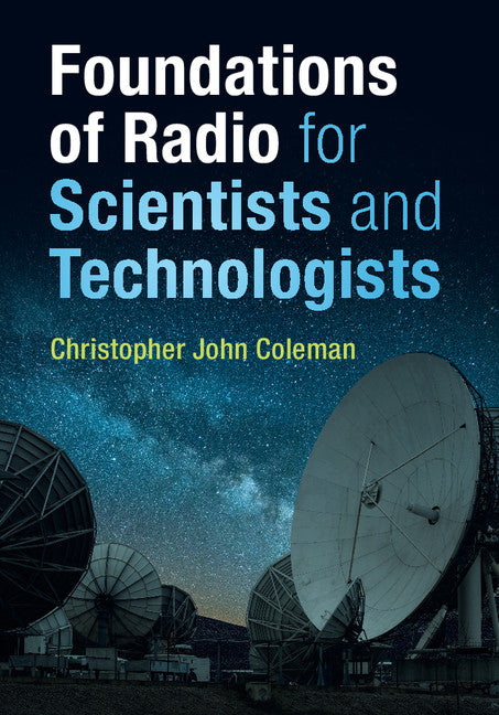 Foundations of Radio for Scientists and Technologists (Hardback) 9781108470940