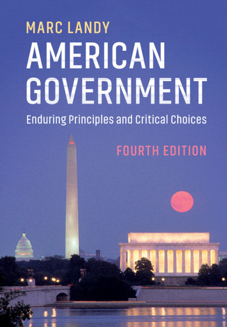 American Government; Enduring Principles and Critical Choices (Hardback) 9781108471367