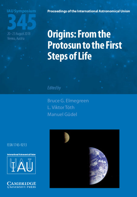 Origins: From the Protosun to the First Steps of Life (IAU S345) (Hardback) 9781108471602