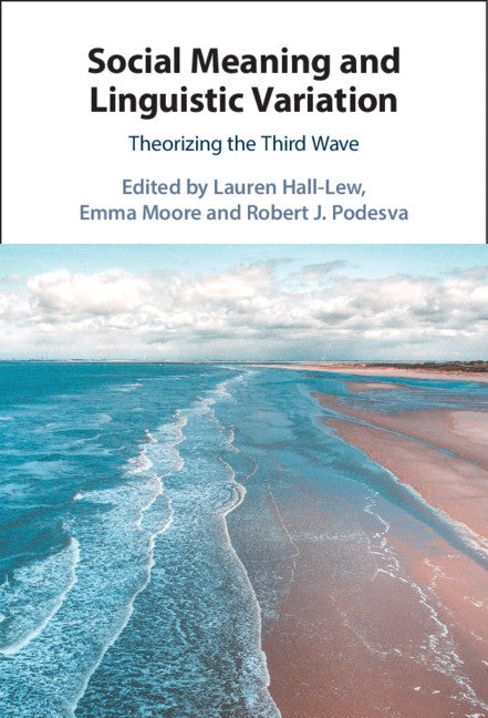 Social Meaning and Linguistic Variation; Theorizing the Third Wave (Hardback) 9781108471626