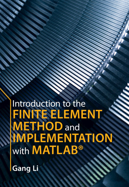 Introduction to the Finite Element Method and Implementation with MATLAB® (Hardback) 9781108471688