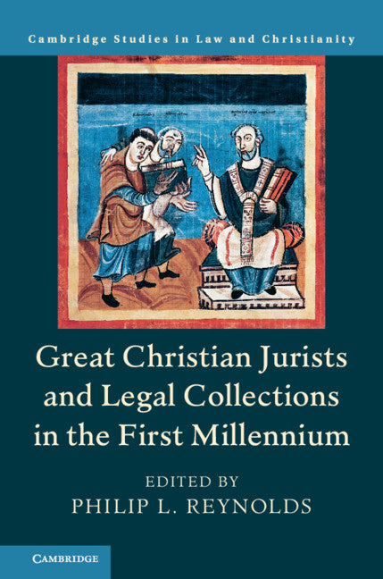 Great Christian Jurists and Legal Collections in the First Millennium (Hardback) 9781108471718