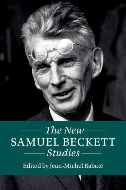 The New Samuel Beckett Studies (Hardback) 9781108471855