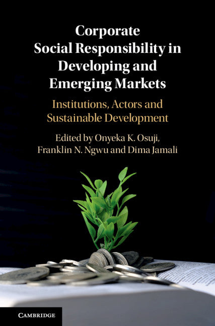 Corporate Social Responsibility in Developing and Emerging Markets; Institutions, Actors and Sustainable Development (Hardback) 9781108472111