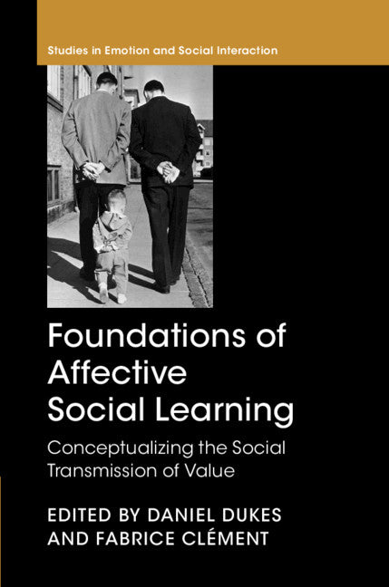 Foundations of Affective Social Learning; Conceptualizing the Social Transmission of Value (Hardback) 9781108473194