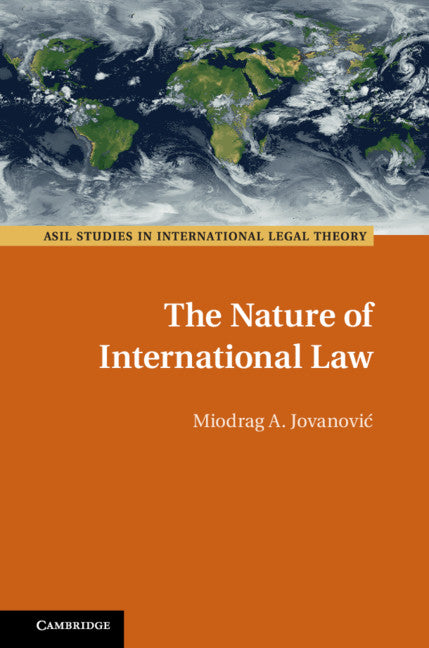 The Nature of International Law (Hardback) 9781108473330