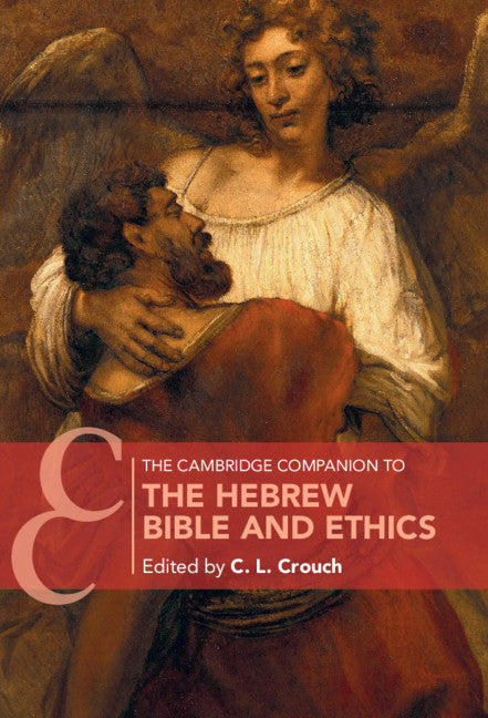 The Cambridge Companion to the Hebrew Bible and Ethics (Hardback) 9781108473439