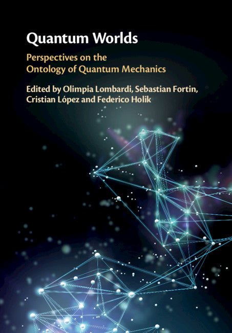 Quantum Worlds; Perspectives on the Ontology of Quantum Mechanics (Hardback) 9781108473477