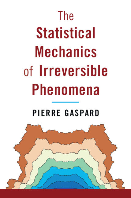 The Statistical Mechanics of Irreversible Phenomena (Hardback) 9781108473729