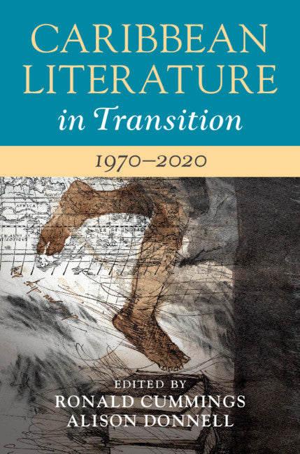 Caribbean Literature in Transition, 1970–2020: Volume 3 (Hardback) 9781108474009