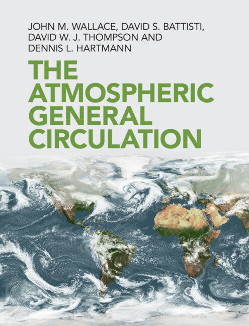 The Atmospheric General Circulation (Hardback) 9781108474245