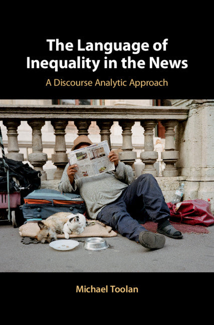 The Language of Inequality in the News; A Discourse Analytic Approach (Hardback) 9781108474337