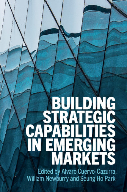 Building Strategic Capabilities in Emerging Markets (Hardback) 9781108474375