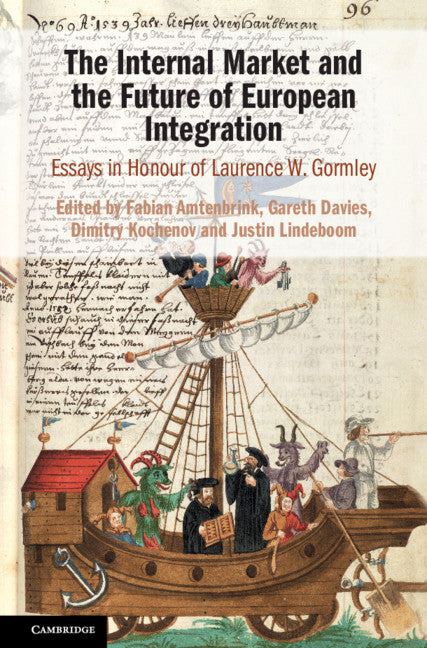 The Internal Market and the Future of European Integration; Essays in Honour of Laurence W. Gormley (Hardback) 9781108474412