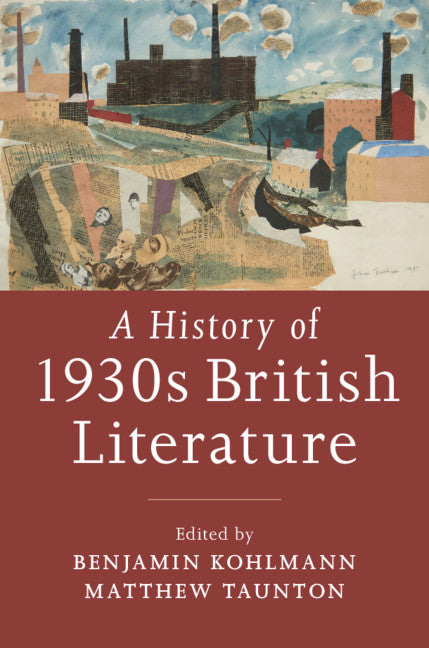 A History of 1930s British Literature (Hardback) 9781108474535