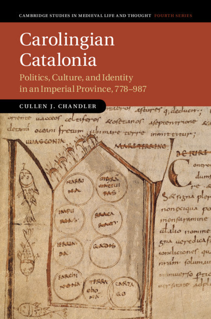 Carolingian Catalonia; Politics, Culture, and Identity in an Imperial Province, 778–987 (Hardback) 9781108474641