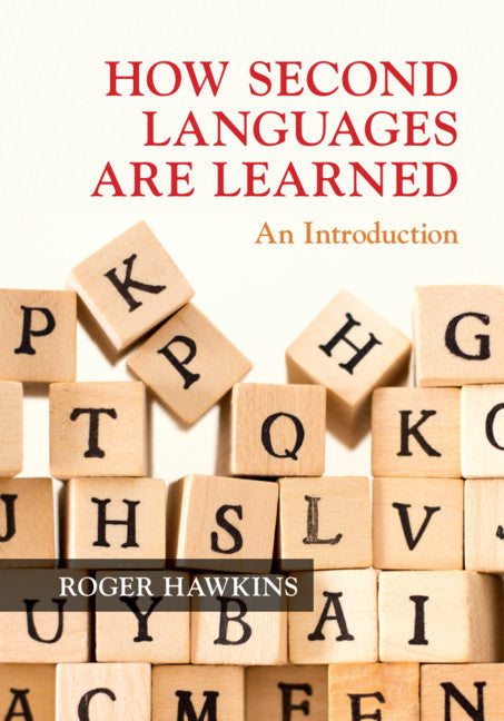 How Second Languages are Learned; An Introduction (Hardback) 9781108475037