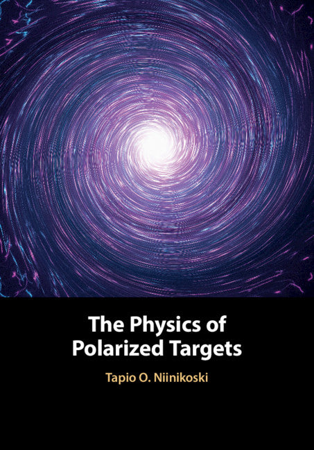 The Physics of Polarized Targets (Hardback) 9781108475075