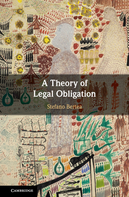 A Theory of Legal Obligation (Hardback) 9781108475105