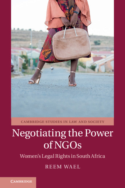 Negotiating the Power of NGOs; Women's Legal Rights in South Africa (Hardback) 9781108475136