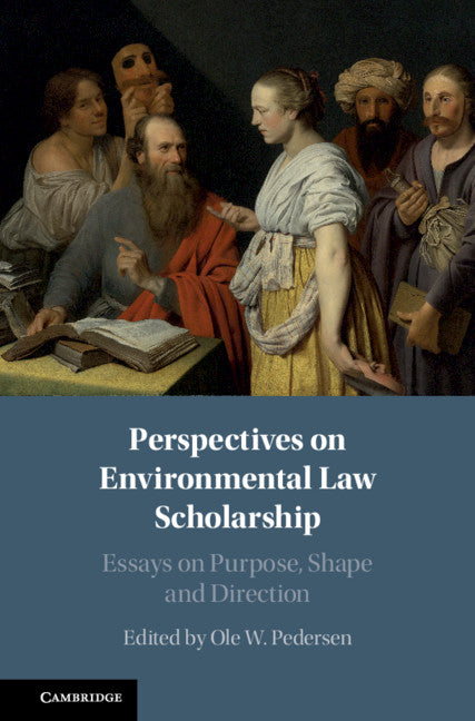 Perspectives on Environmental Law Scholarship; Essays on Purpose, Shape and Direction (Hardback) 9781108475242