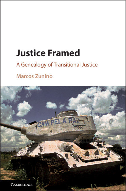 Justice Framed; A Genealogy of Transitional Justice (Hardback) 9781108475259