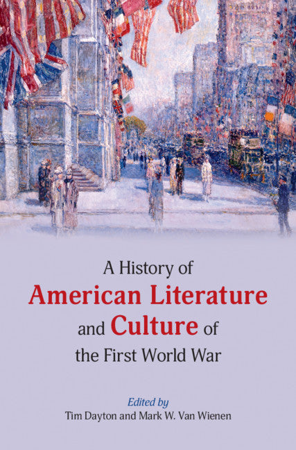 A History of American Literature and Culture of the First World War (Hardback) 9781108475327