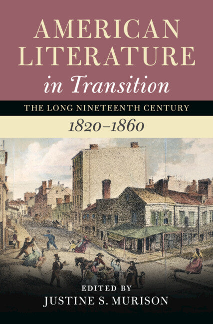American Literature in Transition, 1820–1860: Volume 2 (Hardback) 9781108475365