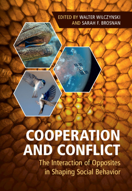 Cooperation and Conflict; The Interaction of Opposites in Shaping Social Behavior (Hardback) 9781108475693