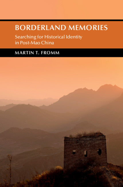 Borderland Memories; Searching for Historical Identity in Post-Mao China (Hardback) 9781108475921